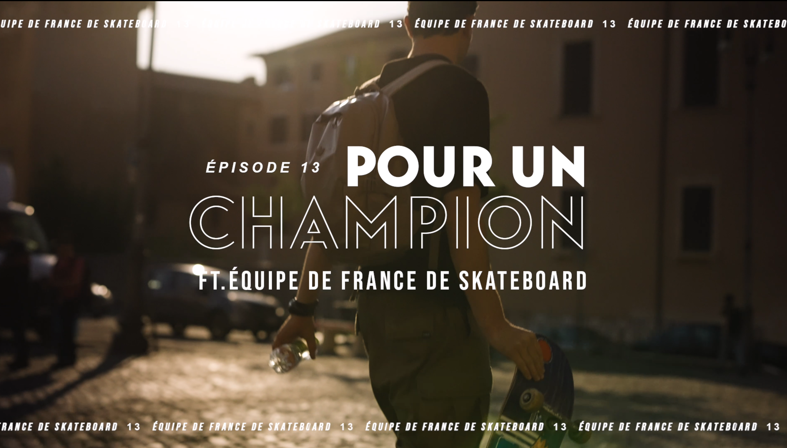 Pour un Champion - Episode 13 : Equipe de France de Skateboard